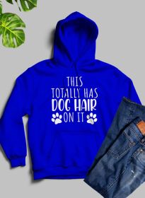 This Totally Has Dog Hair On It Hoodie (Color: Royal Blue, size: large)