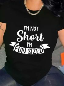 1pc Women's Plus Size T-Shirt "I'M NOT SHORT I'M FUN SIZED" - Casual Crew Neck, Short Sleeve, Soft Stretch Fabric, Loose Fit Graphic Tee (Color: Black, size: XXXL)